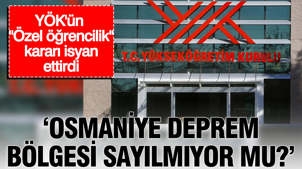 Yokun ozel ogrencilik karari isyan ettirdi osmaniye deprem bolgesi sayilmiyor mu iqlBdIAZ
